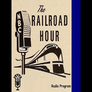 All Aboard For The Railroad Hour